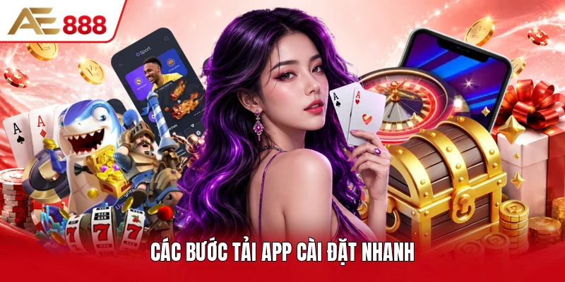 Các bước tải app cài đặt nhanh Các bước tải app cài đặt nhanh