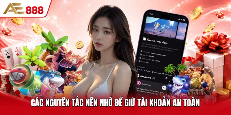 Các nguyên tắc nên nhớ để giữ tài khoản an toàn
