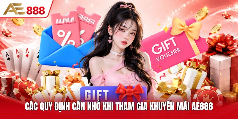 Các quy định cần nhớ khi tham gia khuyến mãi AE888. Các quy định cần nhớ khi tham gia khuyến mãi AE888.